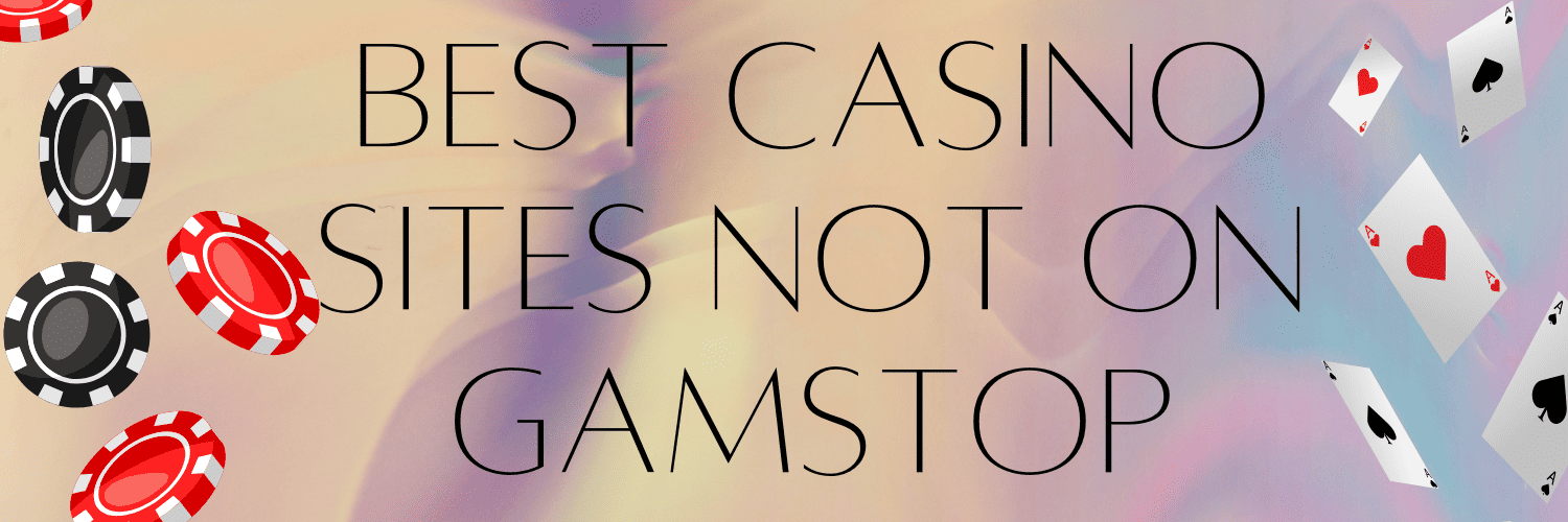 Exploring the Best Casinos Not on Gamstop in the UK 840442112
