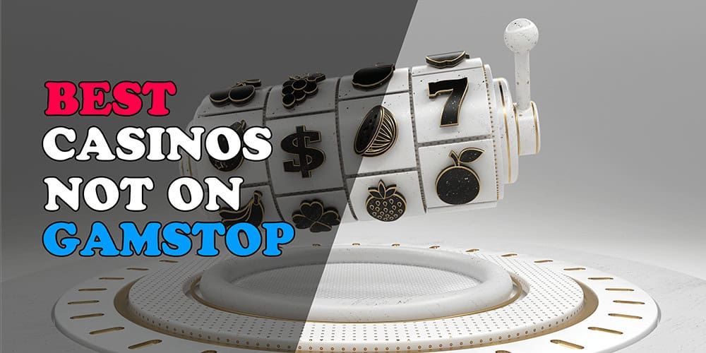 Discovering Casinos Not Registered on GamStop -1862124528